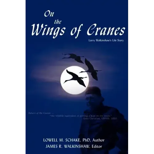 On the Wings of Cranes: Larry Walkinshaw's Life Story