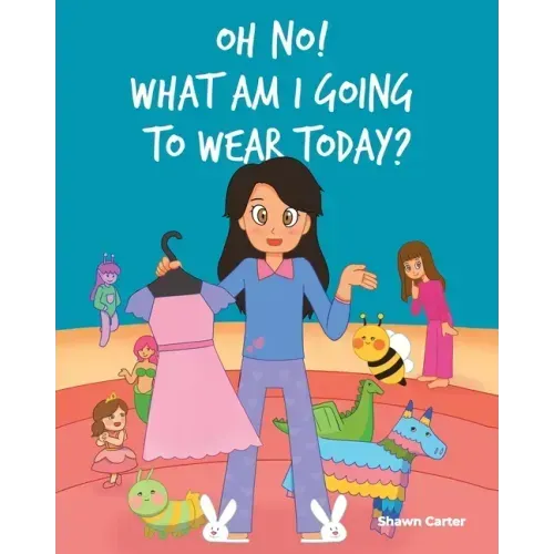 Oh No! What Am I Going to Wear Today?