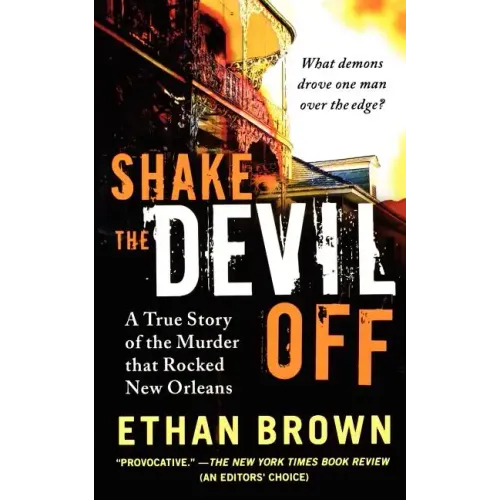 Shake the Devil Off: A True Story of the Murder That Rocked New Orleans