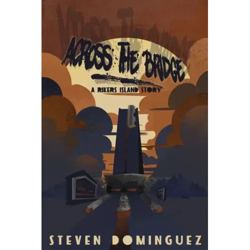 Across The Bridge a Rikers Island Story