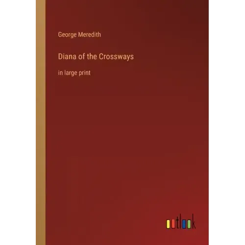 Diana of the Crossways: in large print