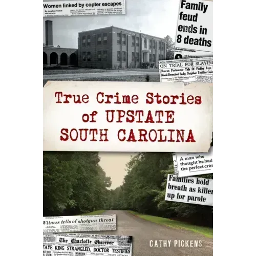True Crime Stories of Upstate South Carolina