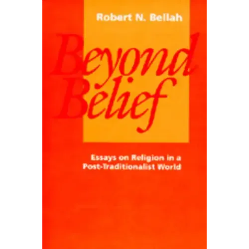 Beyond Belief: Essays on Religion in a Post-Traditionalist World