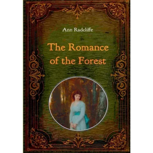 The Romance of the Forest - Illustrated: With numerous comtemporary illustrations