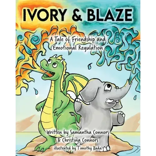 Ivory & Blaze: A Tale of Friendship and Helping One Another with Big Feelings