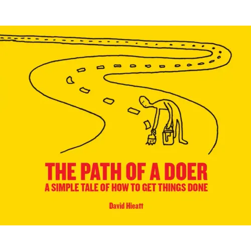 The Path of a Doer: A Simple Tale of How to Get Things Done