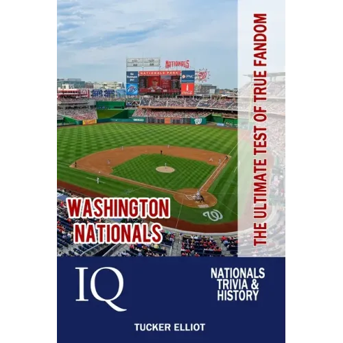 Washington Nationals IQ: The Ultimate Test of True Fandom