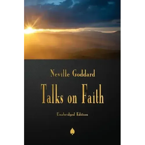 Neville Goddard: Talks on Faith