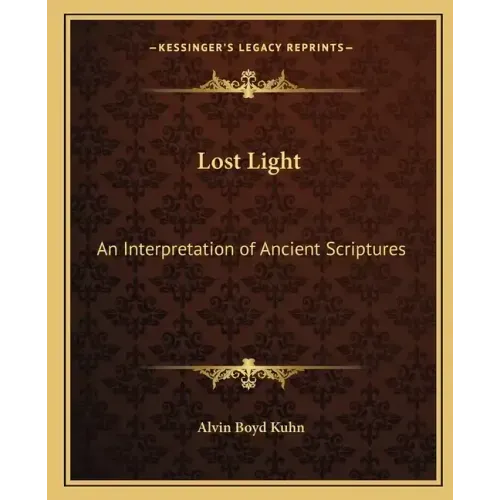 Lost Light: An Interpretation of Ancient Scriptures