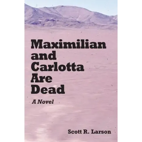 Maximilian and Carlotta Are Dead
