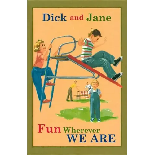 Dick and Jane Fun Wherever We Are