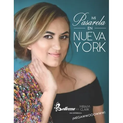 Mi pasarela en Nueva York: Bellezza por Miriam Clark una experiencia megawwwooowwww