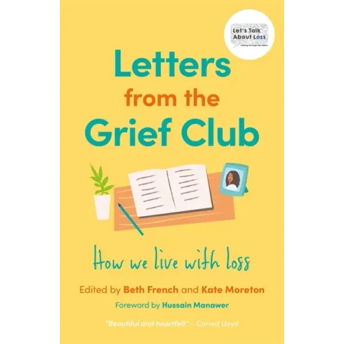 Letters from the Grief Club: How We Live with Loss