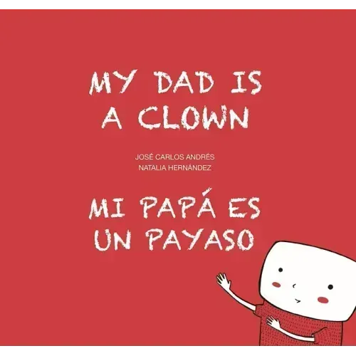 My Dad Is a Clown / Mi Papá Es Un Payaso