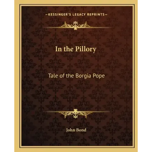 In the Pillory: Tale of the Borgia Pope