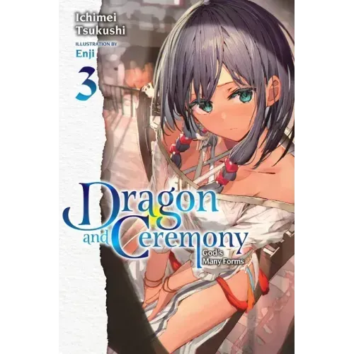 Dragon and Ceremony, Vol. 3 (Light Novel): God's Many Forms Volume 3