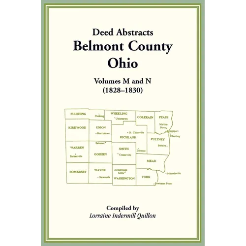 Deed Abstracts, Belmont County, Ohio: Volumes M and N (1828-1830)