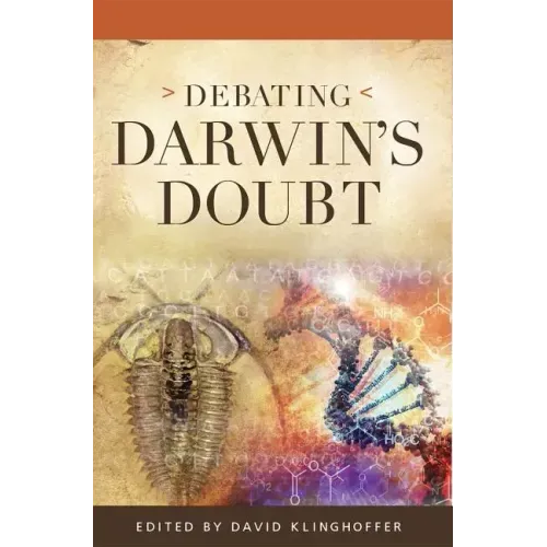 Debating Darwin's Doubt: A Scientific Controversy that Can No Longer Be Denied