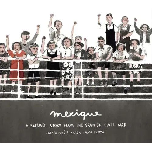 Mexique: A Refugee Story from the Spanish Civil War