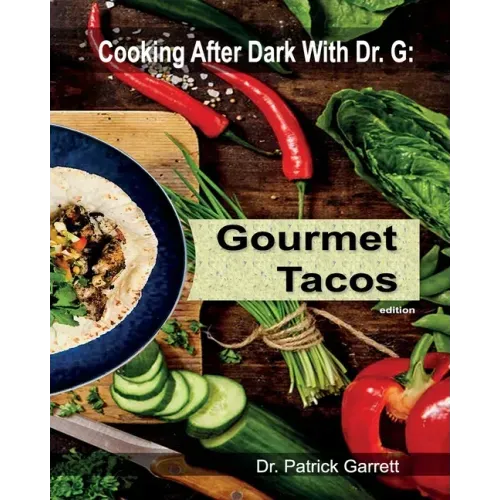 Gourmet Tacos: Cooking After Dark with Dr. G