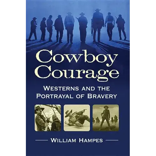 Cowboy Courage: Westerns and the Portrayal of Bravery