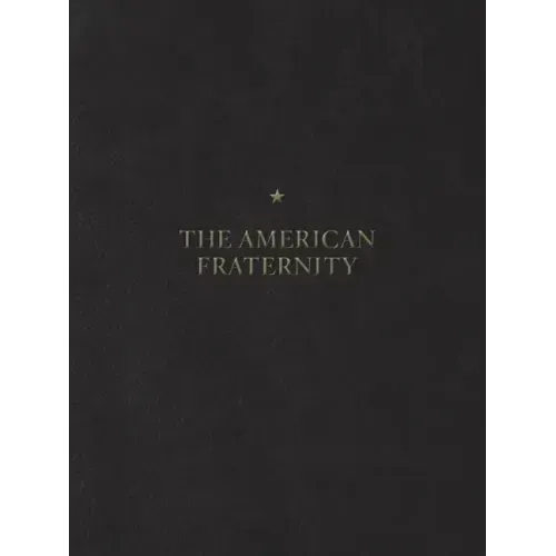 The American Fraternity: An Illustrated Ritual Manual