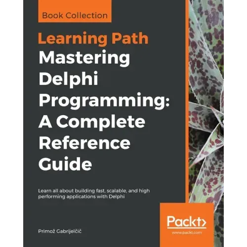 Mastering Delphi Programming: Learn all about building fast, scalable, and high performing applications with Delphi