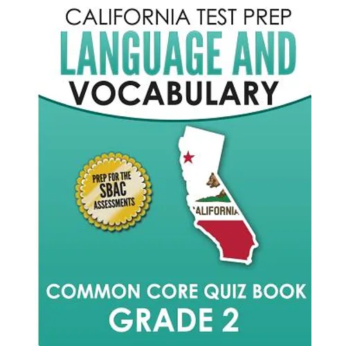 CALIFORNIA TEST PREP Language & Vocabulary Common Core Quiz Book Grade 2: Covers Grammar, Usage, Vocabulary, and Writing Conventions