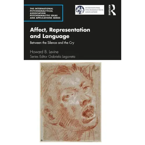 Affect, Representation and Language: Between the Silence and the Cry