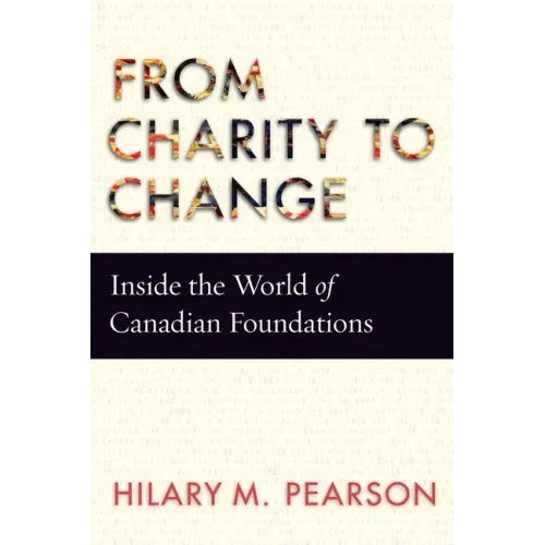 From Charity to Change: Inside the World of Canadian Foundations
