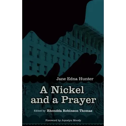 Nickel and a Prayer: The Autobiography of Jane Edna Hunter