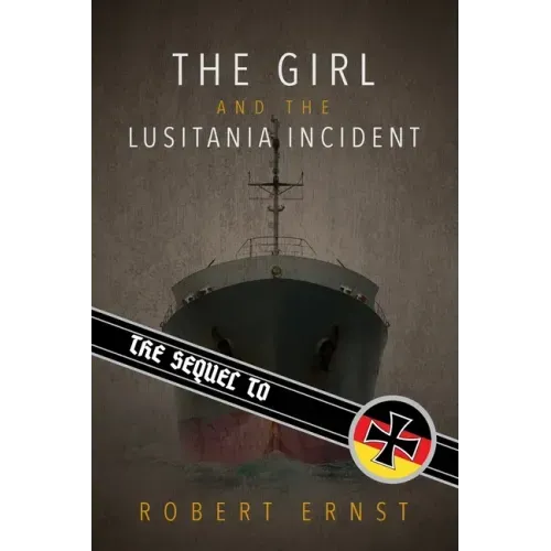 The Sequel to the Girl and the Lusitania Incident