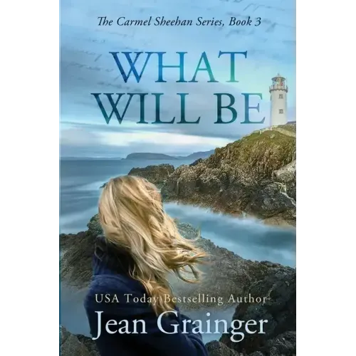What Will Be: The Carmel Sheehan Series