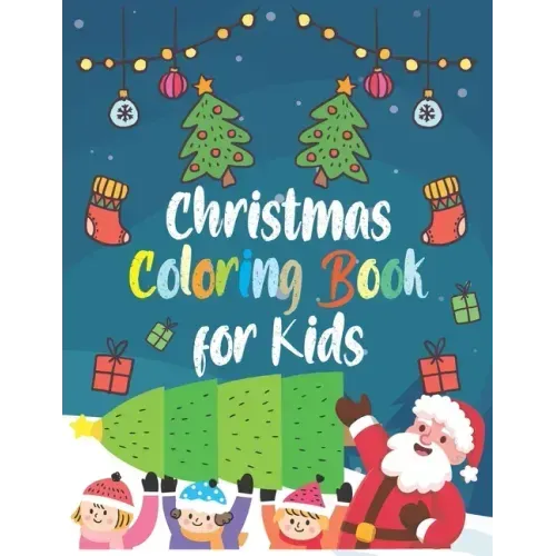 Christmas Coloring Book for Kids: : A holiday coloring book with unique pages - Christmas 50 beautiful coloring pages