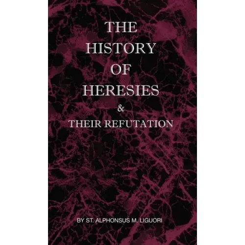 The History of Heresies and Their Refutation