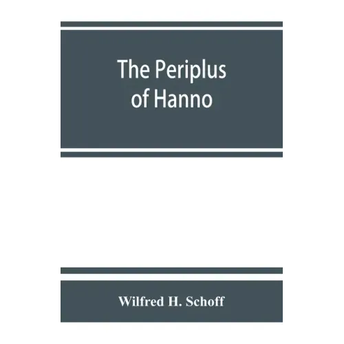 The Periplus of Hanno; a voyage of discovery down the west African coast