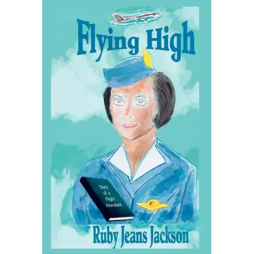 Flying High: Diary of a Flight Attendant