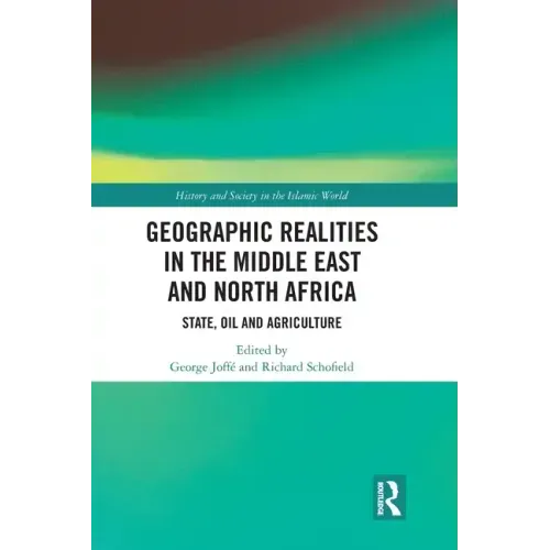 Geographic Realities in the Middle East and North Africa: State, Oil and Agriculture