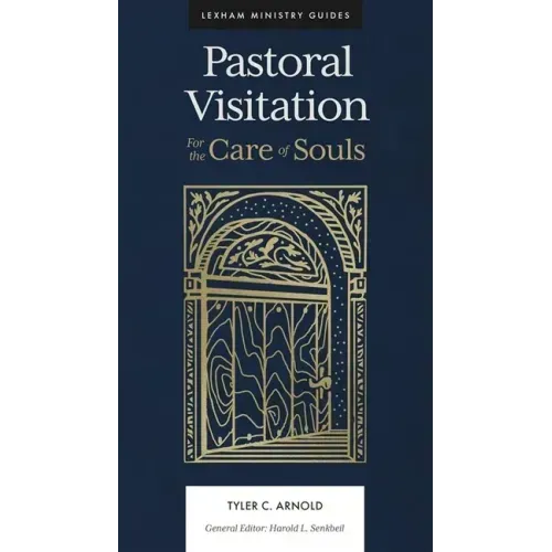 Pastoral Visitation: For the Care of Souls