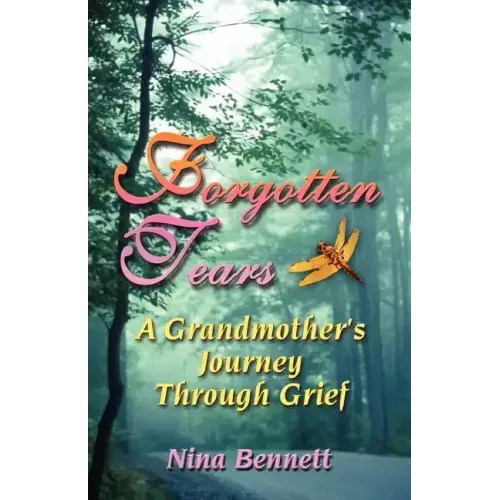 Forgotten Tears: A Grandmother's Journey Through Grief