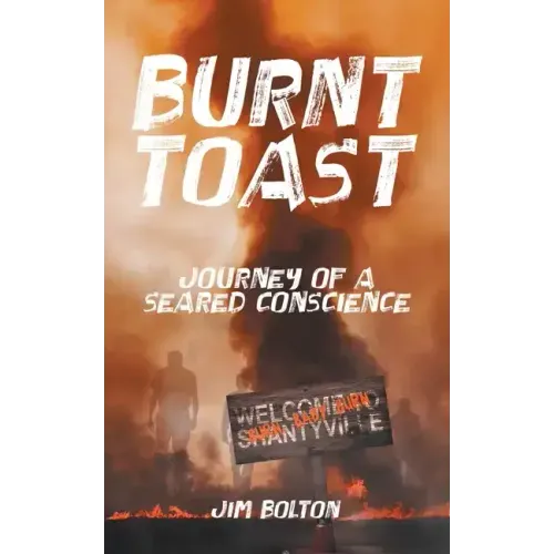Burnt Toast: Journey of a Seared Conscience