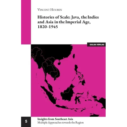 Histories of Scale: Java, the Indies and Asia in the Imperial Age, 1820-1945