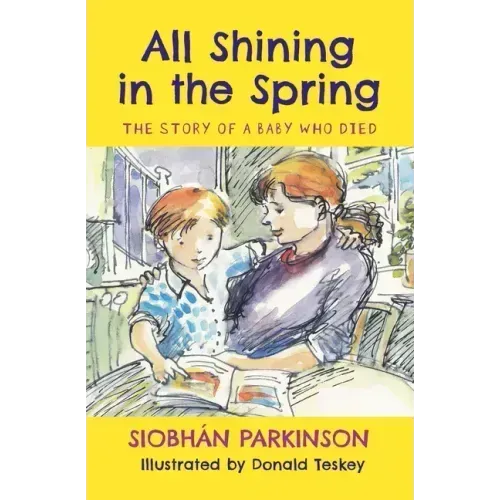 All Shining in the Spring: The Story of a Baby Who Died