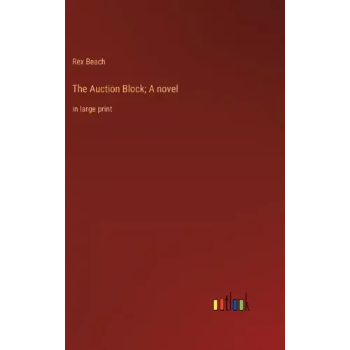 The Auction Block; A novel: in large print