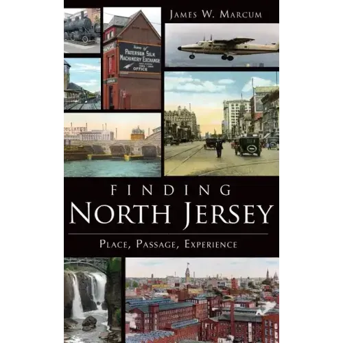 Finding North Jersey: Place, Passage, Experience