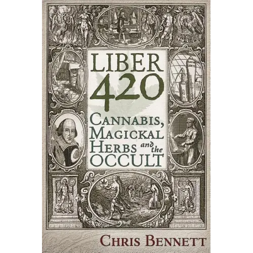 Liber 420: Cannabis, Magickal Herbs and the Occult