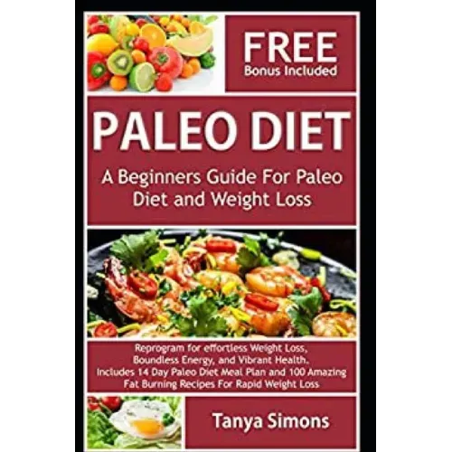 Paleo Diet Cook Book For Beginners.: Includes 14 Day Meal Plan