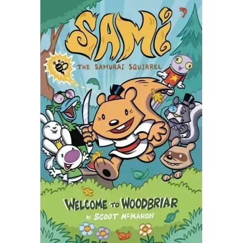 Sami the Samurai Squirrel: Welcome to Woodbriar
