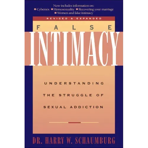 False Intimacy: Understanding the Struggle of Sexual Addiction