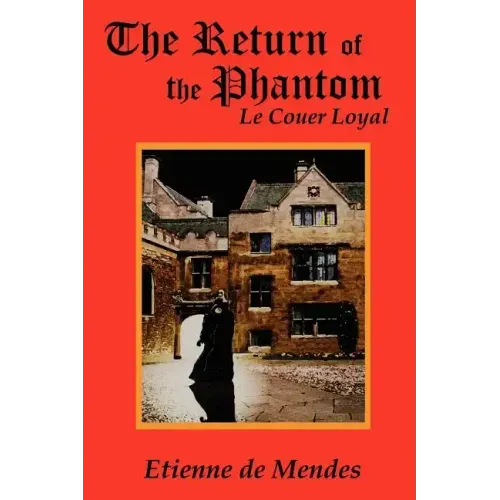 The Return of the Phantom: Le Couer Loyal